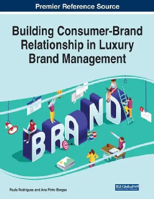 Building Consumer-Brand Relationship in Luxury Brand Management by Paula Rodrigues