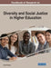 Handbook of Research on Diversity and Social Justice in Higher Education by Jared Keengwe