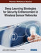 Deep Learning Strategies for Security Enhancement in Wireless Sensor Networks by K. Martin Sagayam