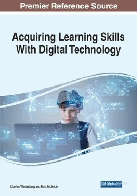 Acquiring Learning Skills With Digital Technology by Charles Westerberg