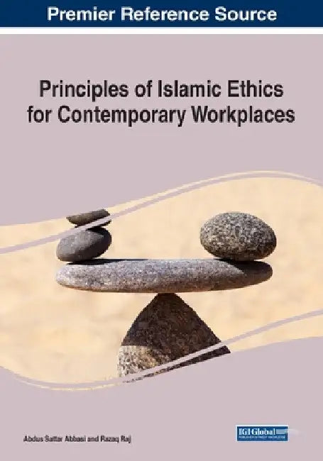 Principles of Islamic Ethics for Contemporary Workplaces by Abdus Sattar Abbasi