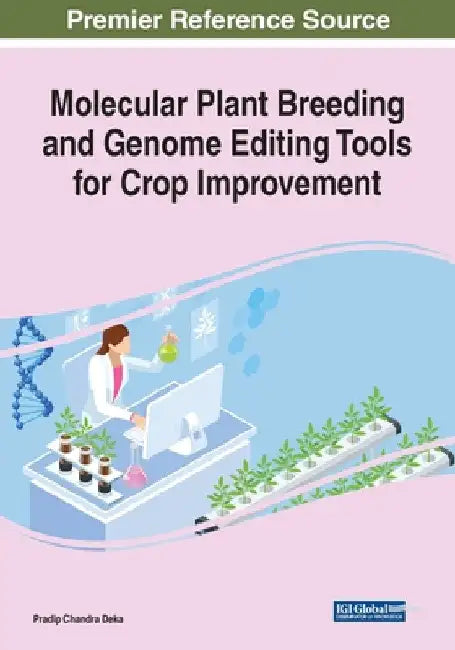 Molecular Plant Breeding and Genome Editing Tools for Crop Improvement by Pradip Chandra Deka