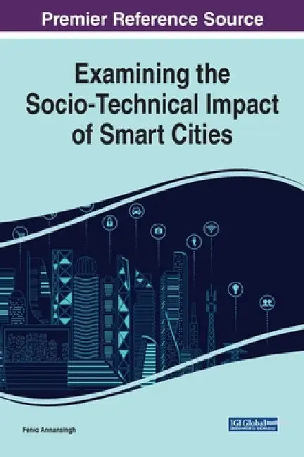 Examining the Socio-Technical Impact of Smart Cities by Fenio Annansingh