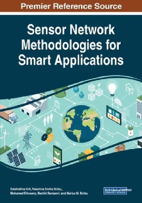 Sensor Network Methodologies for Smart Applications by Salahddine Krit