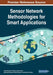 Sensor Network Methodologies for Smart Applications by Salahddine Krit