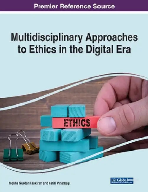 Multidisciplinary Approaches to Ethics in the Digital Era by Meliha Nurdan Taskiran