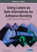 Using Lasers as Safe Alternatives for Adhesive Bonding: Emerging Research and Opportunities by Barbara Ewa Ciecińska