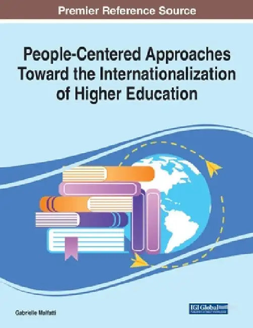 People-Centered Approaches Toward the Internationalization of Higher Education by Gabrielle Malfatti