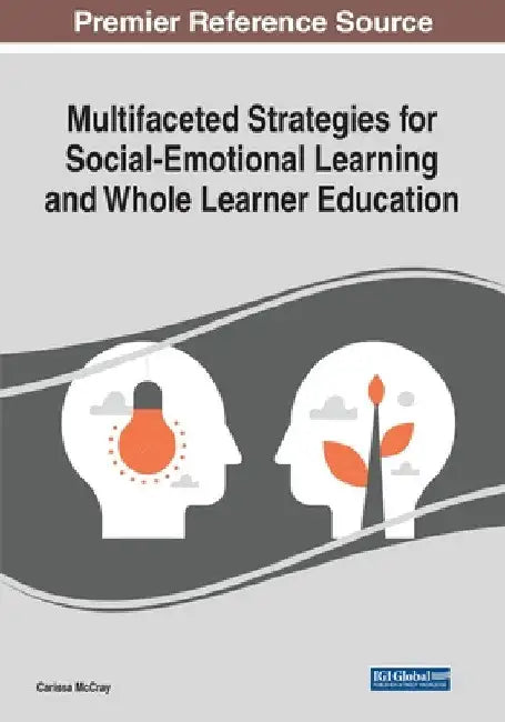 Multifaceted Strategies for Social-Emotional Learning and Whole Learner Education by Carissa McCray