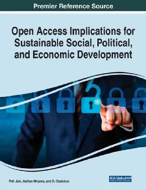 Open Access Implications for Sustainable Social, Political, and Economic Development by Priti Jain