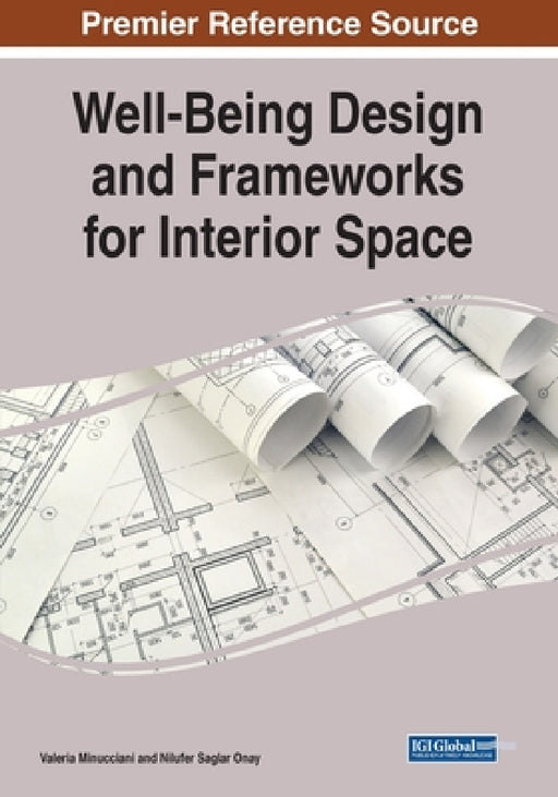 Well-Being Design and Frameworks for Interior Space by Valeria Minucciani, Nilüfer Saglar Onay