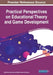 Practical Perspectives on Educational Theory and Game Development by Fabio Perez Marzullo