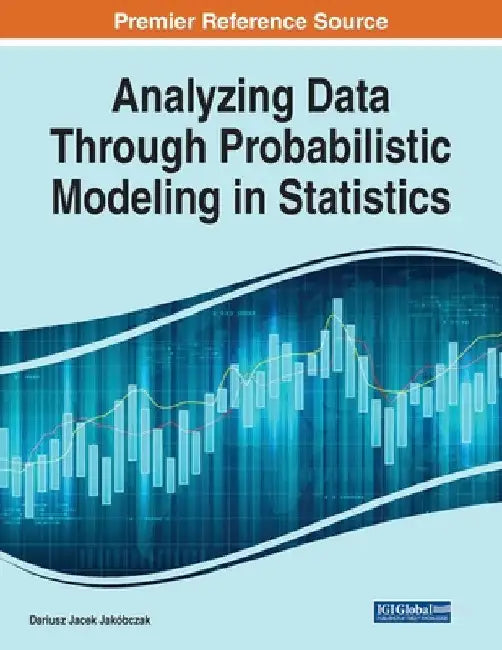 Analyzing Data Through Probabilistic Modeling in Statistics by Dariusz Jacek Jakóbczak