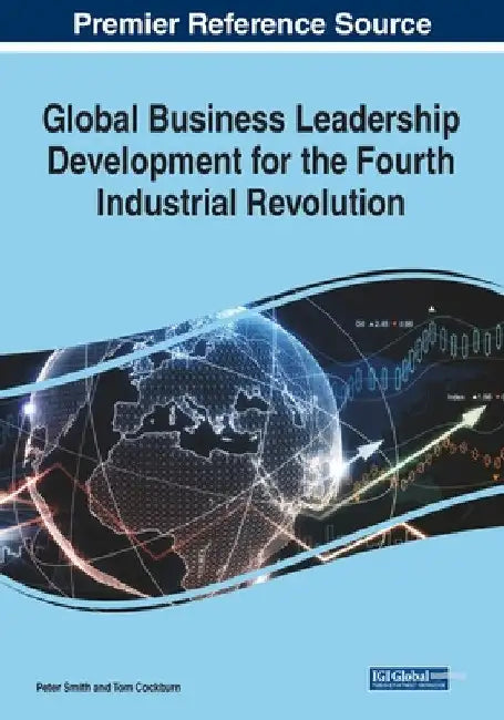 Global Business Leadership Development for the Fourth Industrial Revolution by Peter Smith