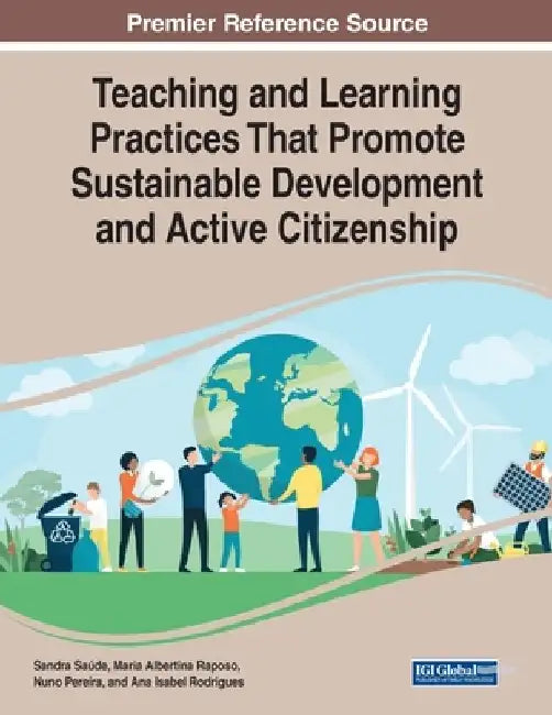Teaching and Learning Practices That Promote Sustainable Development and Active Citizenship by Sandra Saúde