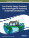 Eco-Friendly Energy Processes and Technologies for Achieving Sustainable Development by Mir Sayed Shah Danish
