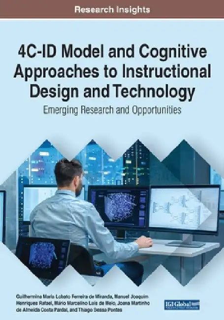 4C-ID Model and Cognitive Approaches to Instructional Design and Technology: Emerging Research and Opportunities, 1 volume by Guilhermina Maria Lobato Fer de Miranda