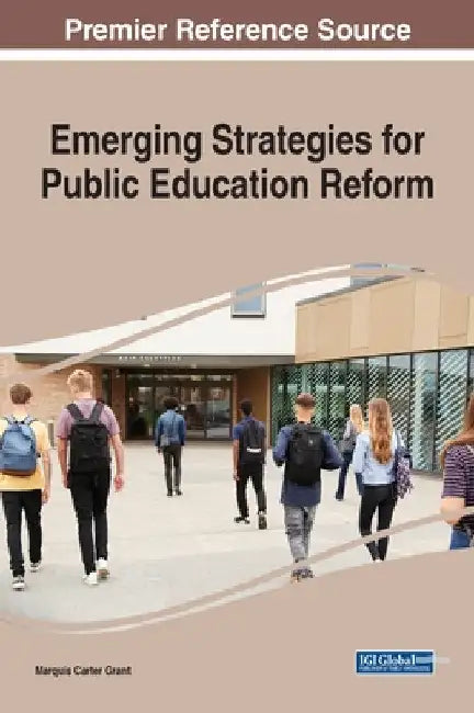 Emerging Strategies for Public Education Reform by Marquis Carter Grant