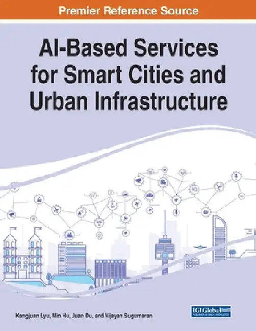 AI-Based Services for Smart Cities and Urban Infrastructure by Kangjuan Lyu