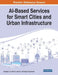 AI-Based Services for Smart Cities and Urban Infrastructure by Kangjuan Lyu