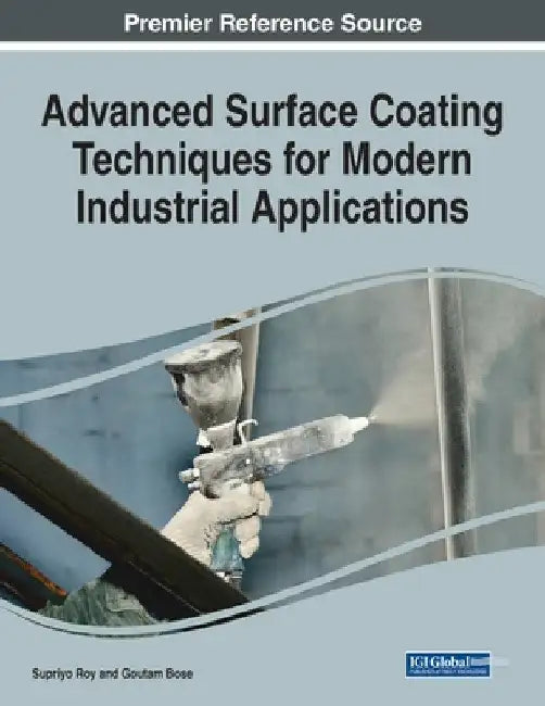 Advanced Surface Coating Techniques for Modern Industrial Applications, 1 volume by Supriyo Roy