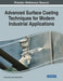 Advanced Surface Coating Techniques for Modern Industrial Applications, 1 volume by Supriyo Roy