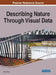 Describing Nature Through Visual Data by Anna Ursyn