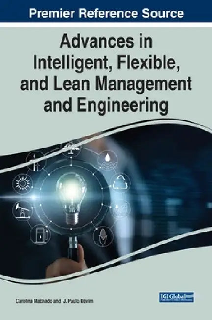 Advances in Intelligent, Flexible, and Lean Management and Engineering by Carolina Machado