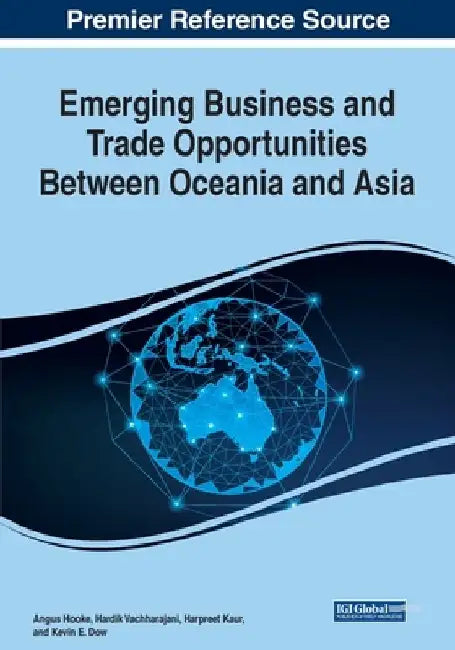 Emerging Business and Trade Opportunities Between Oceania and Asia by Angus Hooke