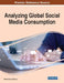 Analyzing Global Social Media Consumption, 1 volume by Patrick Kanyi Wamuyu