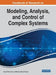 Handbook of Research on Modeling, Analysis, and Control of Complex Systems by Ahmad Taher Azar