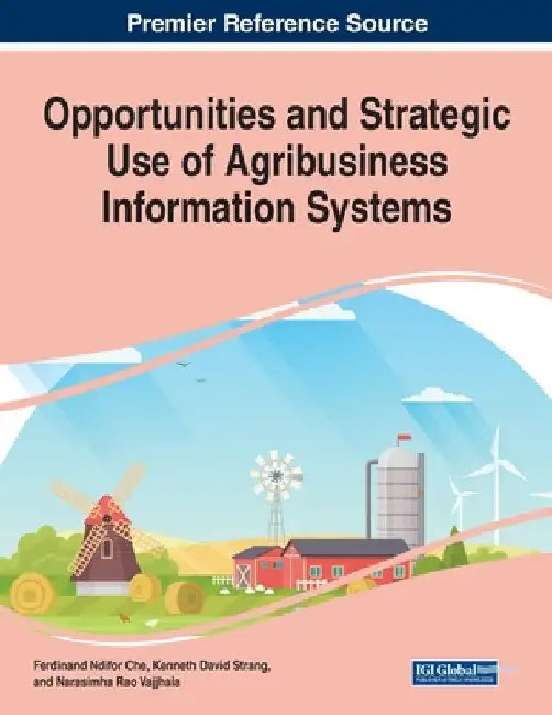 Opportunities and Strategic Use of Agribusiness Information Systems, 1 volume by Ferdinand Ndifor Che