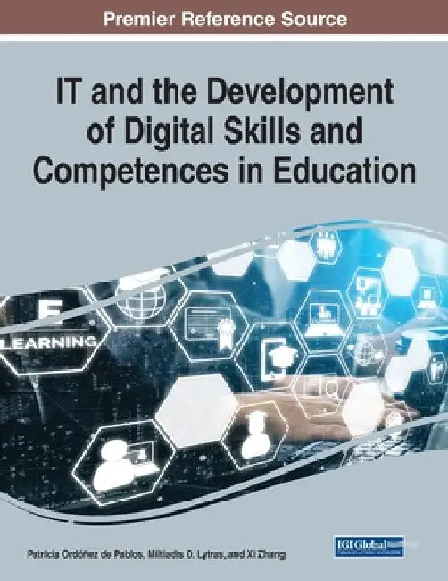 IT and the Development of Digital Skills and Competences in Education, 1 volume by Patricia Ordóñez de Pablos