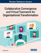 Collaborative Convergence and Virtual Teamwork for Organizational Transformation by Jingyuan Zhao
