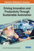 Driving Innovation and Productivity Through Sustainable Automation by Ardavan Amini
