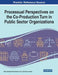 Processual Perspectives on the Co-Production Turn in Public Sector Organizations, 1 volume by Anja Overgaard Thomassen