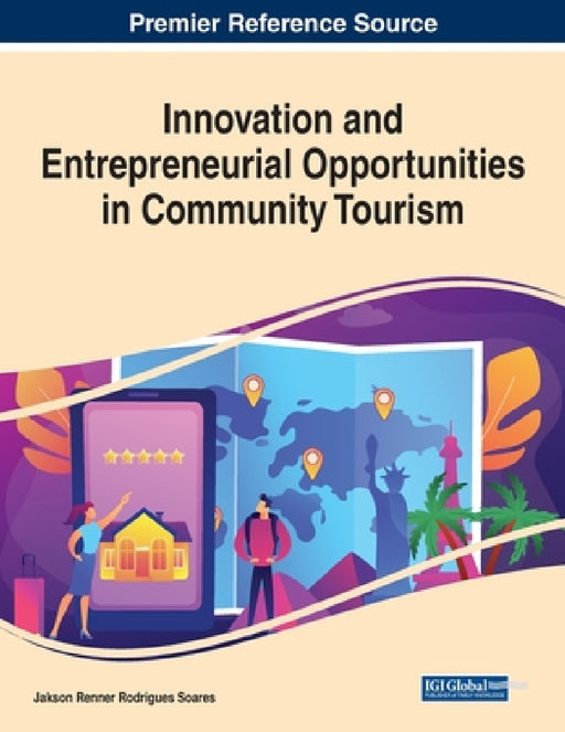 Innovation and Entrepreneurial Opportunities in Community Tourism, 1 volume by Jakson Renner Rodrigues Soares