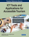 ICT Tools and Applications for Accessible Tourism by Celeste Eusébio, Leonor Teixeira, Maria João Carneiro