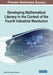 Developing Mathematical Literacy in the Context of the Fourth Industrial Revolution by Edgar Oliver Cardoso Espinosa