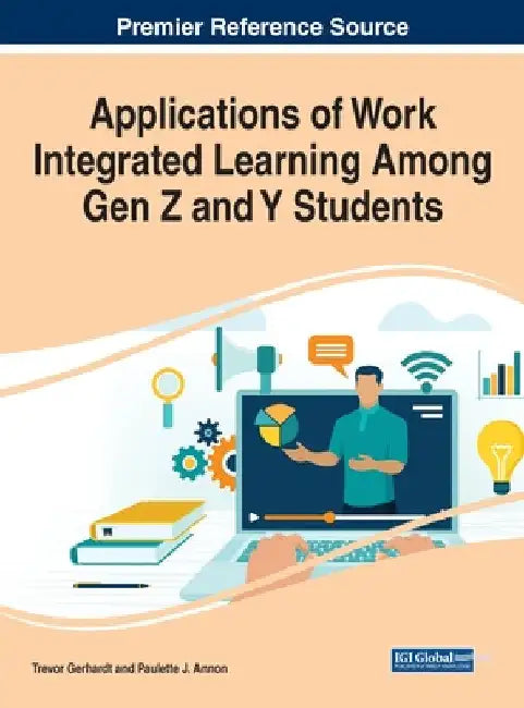 Applications of Work Integrated Learning Among Gen Z and Y Students by Trevor Gerhardt