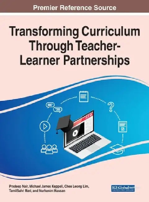 Transforming Curriculum Through Teacher-Learner Partnerships by Pradeep Nair