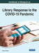 Handbook of Research on Library Response to the COVID-19 Pandemic by Barbara Holland