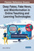 Deep Fakes, Fake News, and Misinformation in Online Teaching and Learning Technologies by Rebecca J. Blankenship