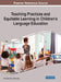 Teaching Practices and Equitable Learning in Children's Language Education by Christina Nicole Giannikas