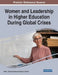 Women and Leadership in Higher Education During Global Crises by Heidi L. Schnackenberg