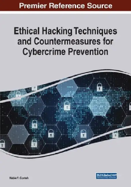Ethical Hacking Techniques and Countermeasures for Cybercrime Prevention by Nabie Y. Conteh