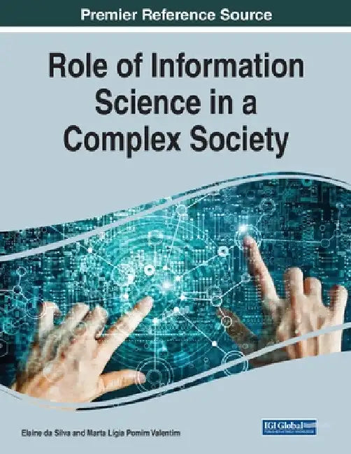 Role of Information Science in a Complex Society, 1 volume by Elaine Da Silva