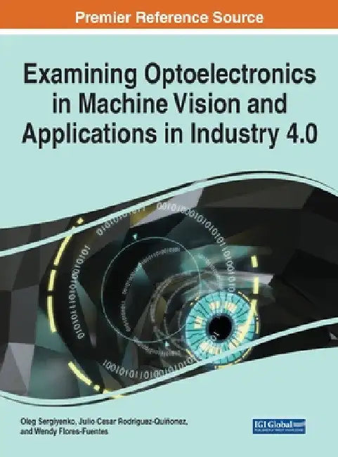 Examining Optoelectronics in Machine Vision and Applications in Industry 4.0 by Oleg Sergiyenko