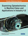 Examining Optoelectronics in Machine Vision and Applications in Industry 4.0, 1 volume by Oleg Sergiyenko