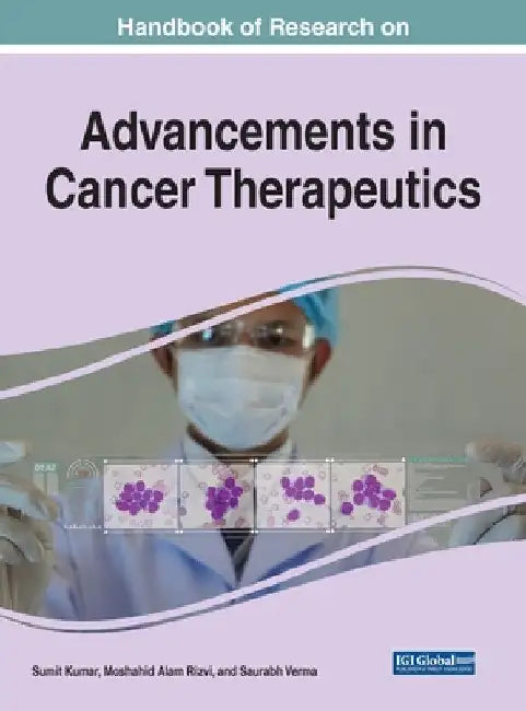 Handbook of Research on Advancements in Cancer Therapeutics by Sumit Kumar